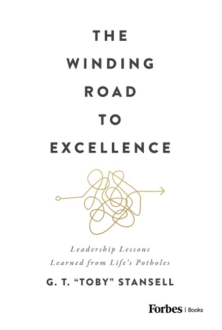 The Winding Road to Excellence: Leadership Lessons Learned from Lifes Potholes