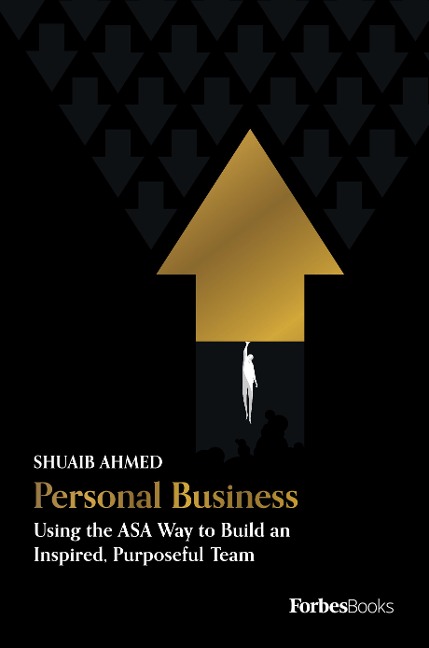 Personal Business: Using the Asa Way to Build an Inspired, Purposeful Team