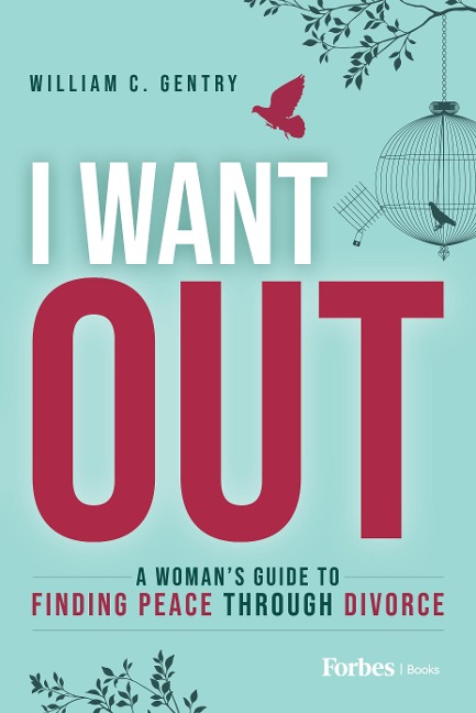 I Want Out: A Womans Guide to Finding Peace Through Divorce
