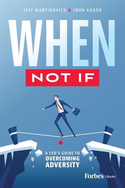 When Not If: A Ceos Guide to Overcoming Adversity