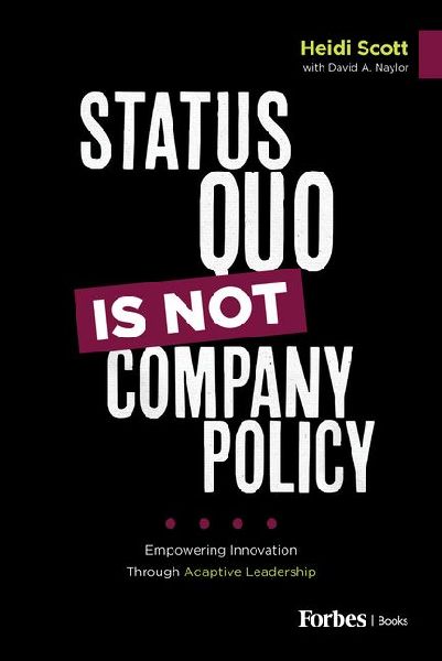 Status Quo Is Not Company Policy: Empowering Innovation through Adaptive Leadership