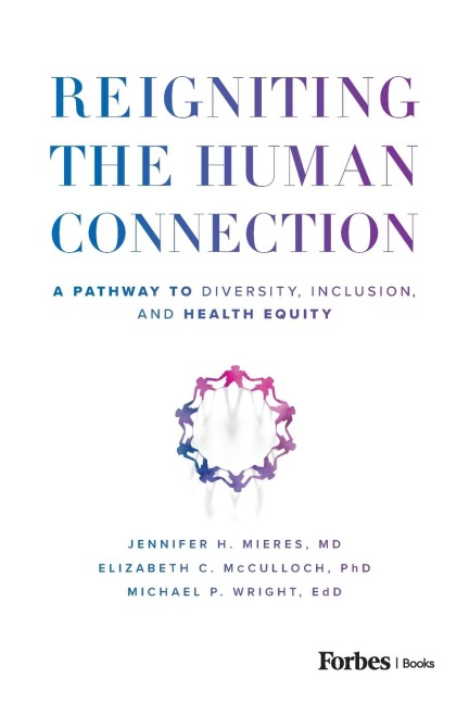 Reigniting the Human Connection: A Pathway to Diversity, Equity, and Inclusion in Healthcare