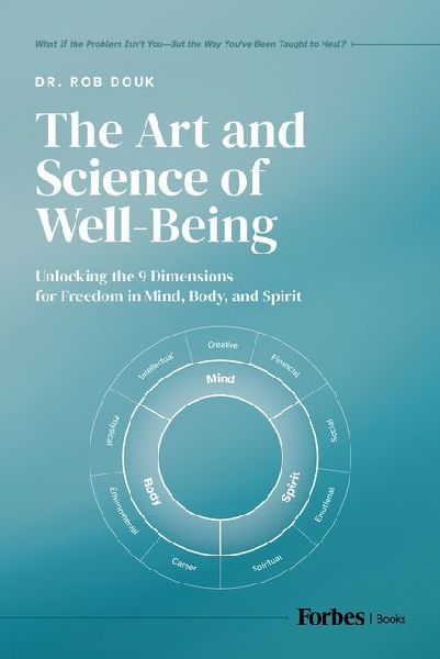 The Art and Science of Well-Being: Unlocking the 9 Dimensions for Freedom in Mind, Body, and Spirit