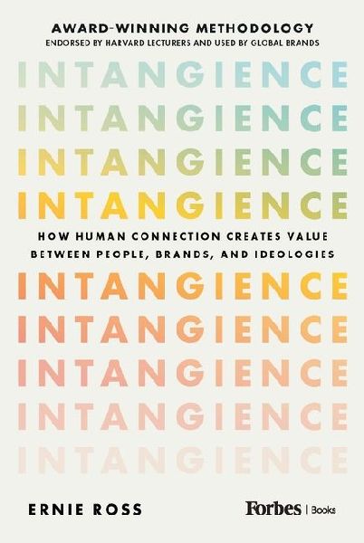 Intangience: How Human Connection Creates Value Between People, Brands, and Ideologies