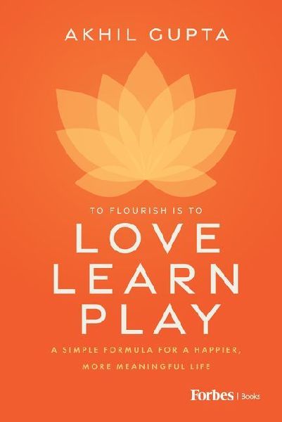 Love, Learn, Play: A Simple Formula for a Happier, More Meaningful Life