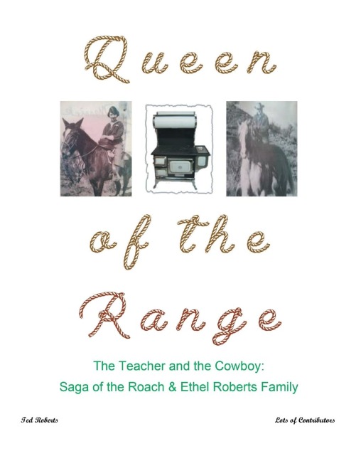Queen of the Range: The Teacher and the Cowboy: Saga of the Roach & Ethel Roberts Family