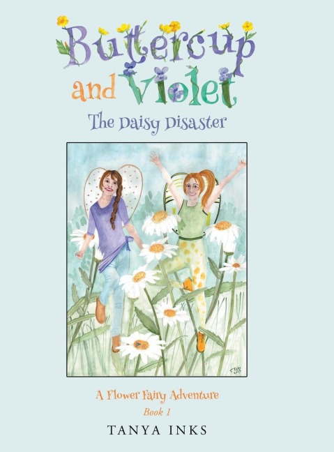 Buttercup and Violet: The Daisy Disaster: A Flower Fairy Adventure Book 1