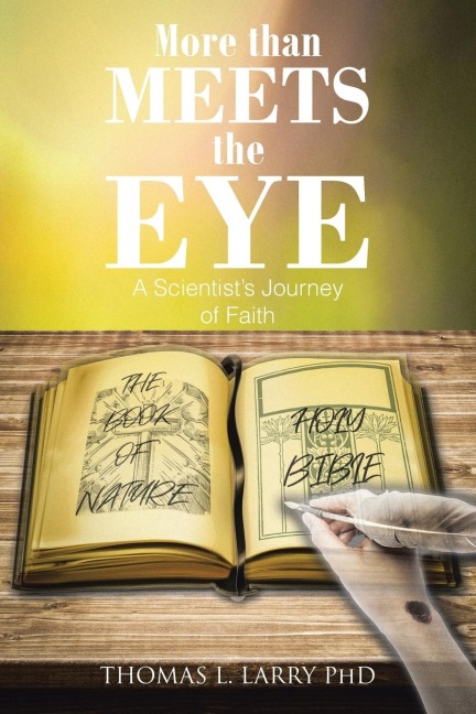 More Than Meets the Eye: A Scientists Journey of Faith