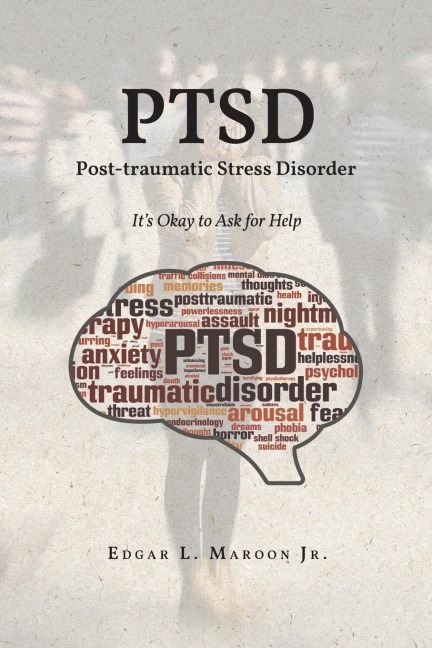 PTSD Post-traumatic Stress Disorder: Its Okay to Ask for Help