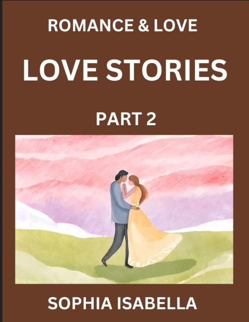 Romance & Love (Part 2) - Echoes of Romance, A Treasure Trove of Timeless Fictional Short Stories