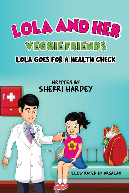 Lola and her Veggie Friends: Lola goes for a Health Check