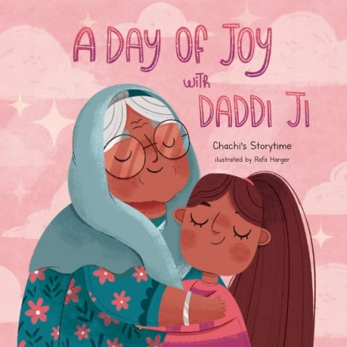 A Day of Joy with Daddi Ji A Glimpse Into the Loving Bond Between a Sikh-Punjabi Grandmother and Granddaughter