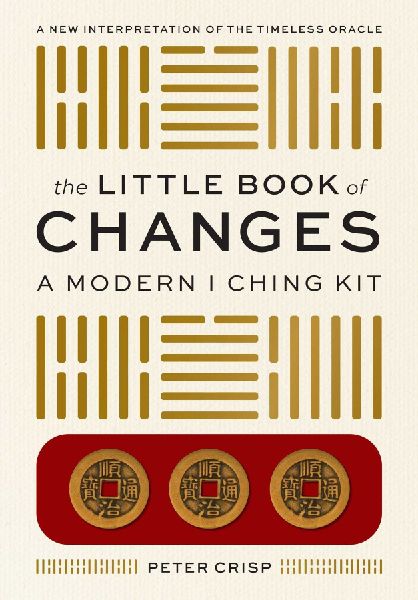 The Little Book of Changes: A Modern I Ching Kit