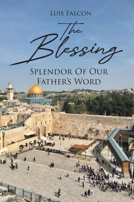 The Blessing: Splendor Of Our Fathers Word
