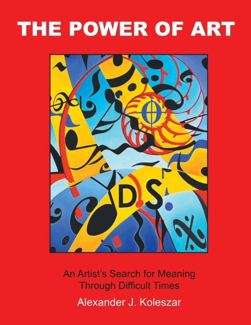 The Power Of Art: An Artists Search for Meaning Through Difficult Times