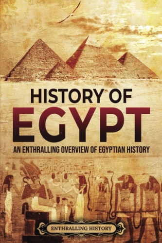 History of Egypt An Enthralling Overview of Egyptian History