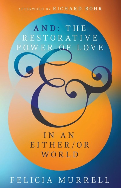 And: The Restorative Power of Love in an Either/Or World