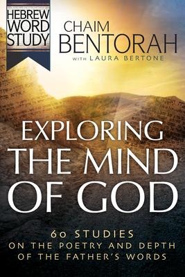 Exploring the Mind of God: 60 Studies on the Poetry and Depth of the Fathers Words