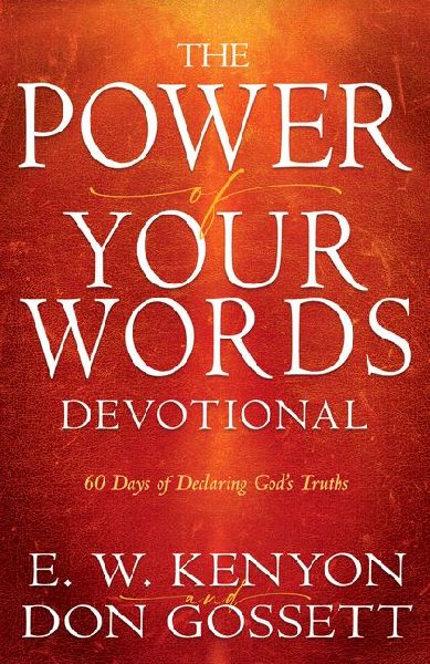 Power of Your Words Devotional: 60 Days of Declaring Gods Truths