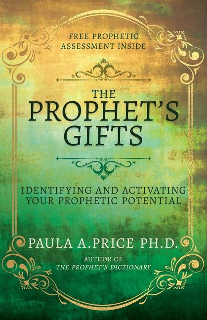 Prophet's Gifts: Identifying and Activating Your Prophetic Potential (Reissue)