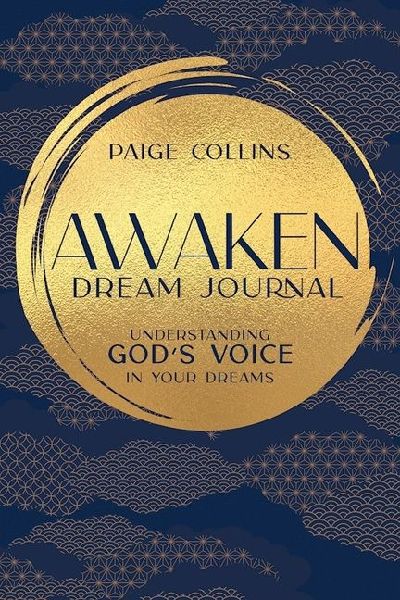 Awaken Dream Journal: Understanding God's Voice in Your Dreams