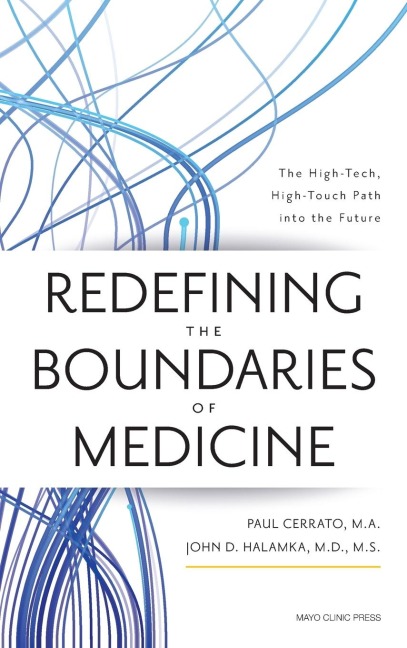 Redefining the Boundaries of Medicine: The High-Tech, High-Touch Path Into the Future