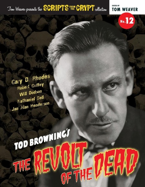 Scripts from the Crypt No. 12 - Tod Brownings The Revolt of the Dead