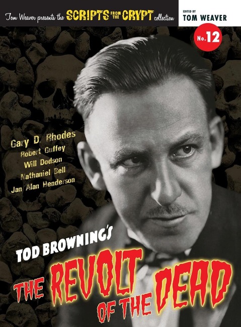 Scripts from the Crypt No. 12 - Tod Brownings The Revolt of the Dead (hardback)