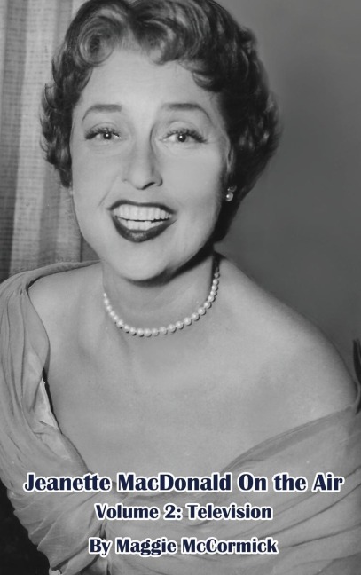 Jeanette MacDonald On the Air, Volume 2 (hardback): Television