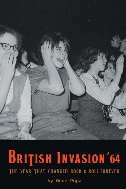 British Invasion 64 - The Year That Changed Rock & Roll Forever