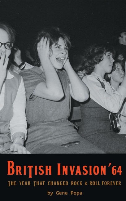 British Invasion 64 - The Year That Changed Rock & Roll Forever (hardback)