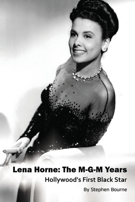 Lena Horne: The M-G-M Years - Hollywoods First Black Star