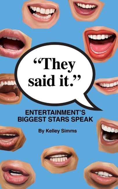 They Said It - Entertainments Biggest Stars Speak (hardback)