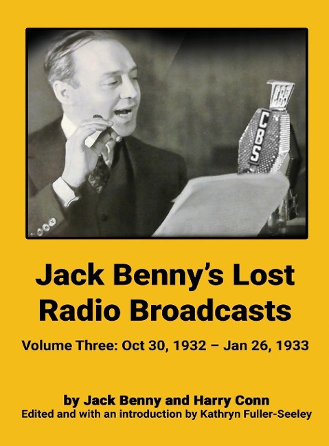 Jack Bennys Lost Radio Broadcasts - Volume Three (hardback): October 30, 1932 - January 26, 1933