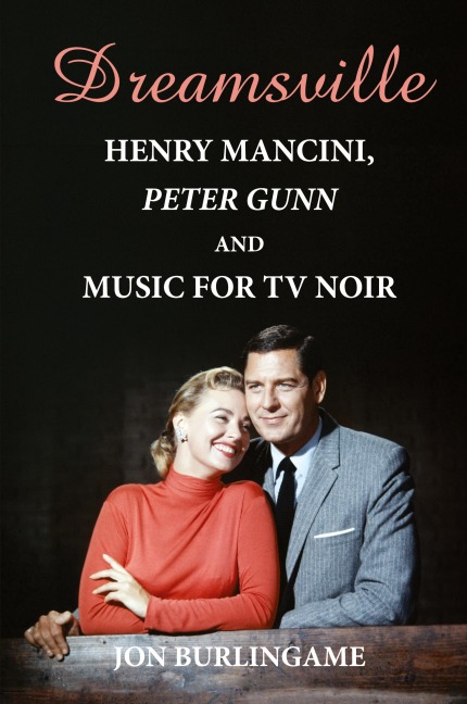 Dreamsville: Henry Mancini, Peter Gunn, and Music for TV Noir