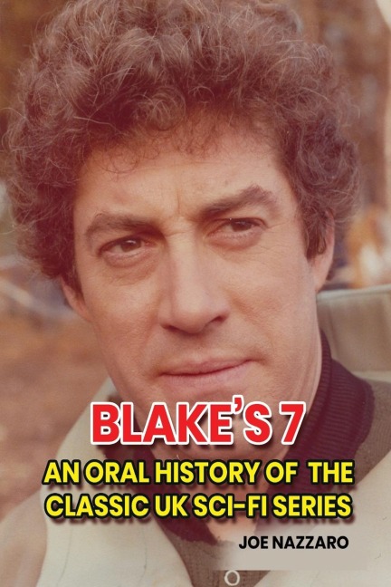 Blakes 7: An Oral History of the Classic UK Sci-Fi Series