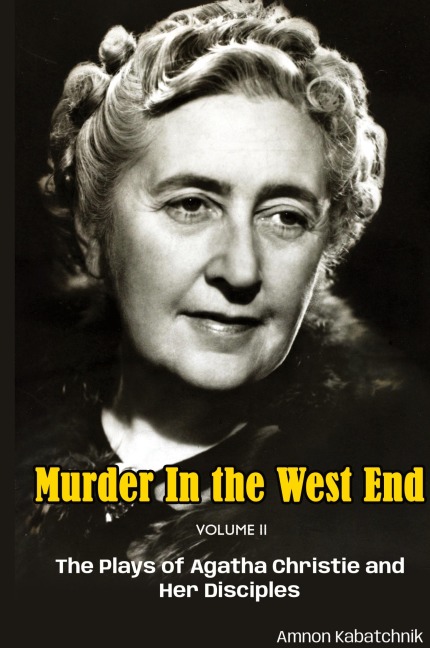 Murder in the West End Volume II (hardback): The Plays of Agatha Christie and Her Disciples