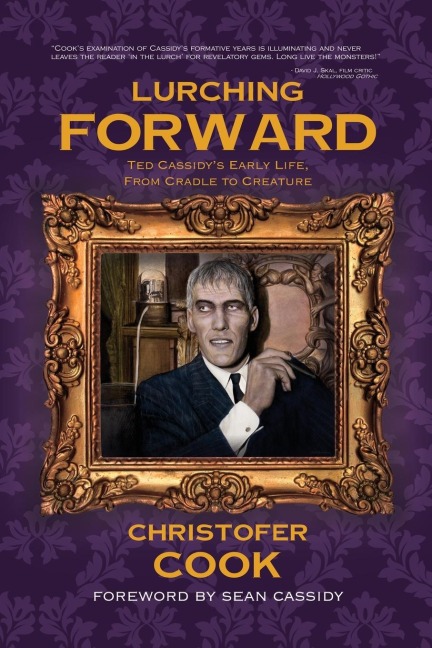 Lurching Forward - Ted Cassidys Early Life from Cradle to Creature
