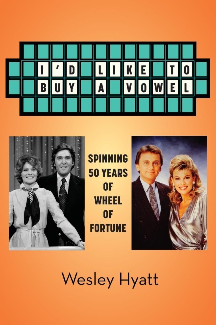 Id Like to Buy a Vowel - Spinning 50 Years of Wheel of Fortune