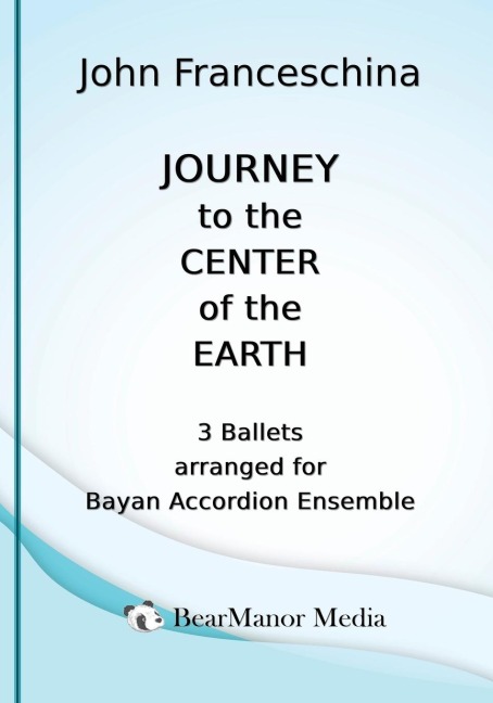 Journey to the Center of the Earth - 3 Ballets arranged for Bayan Accordion Ensemble