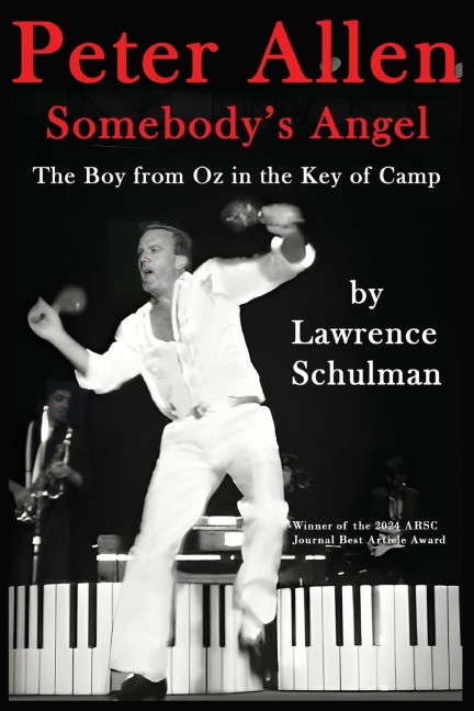 Peter Allen: Somebodys Angel - The Boy from Oz in the Key of Camp