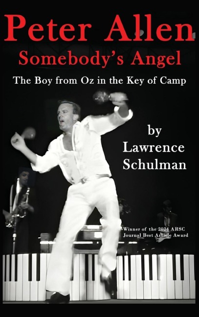 Peter Allen: Somebodys Angel - The Boy from Oz in the Key of Camp