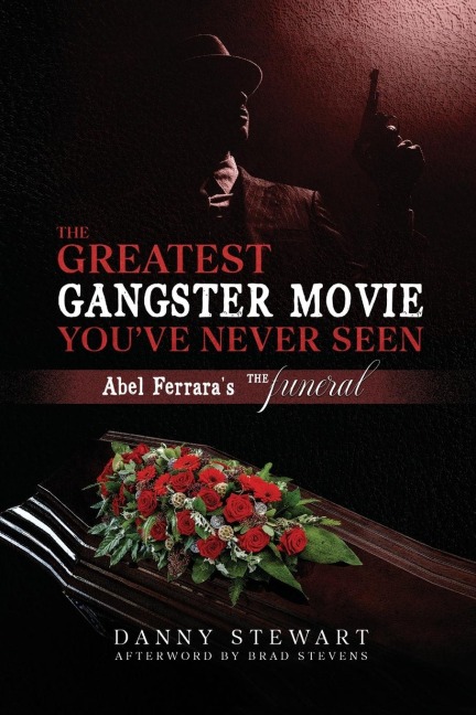 The Greatest Gangster Movie Youve Never Seen: Abel Ferraras The Funeral