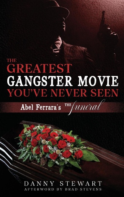 The Greatest Gangster Movie Youve Never Seen: Abel Ferraras The Funeral