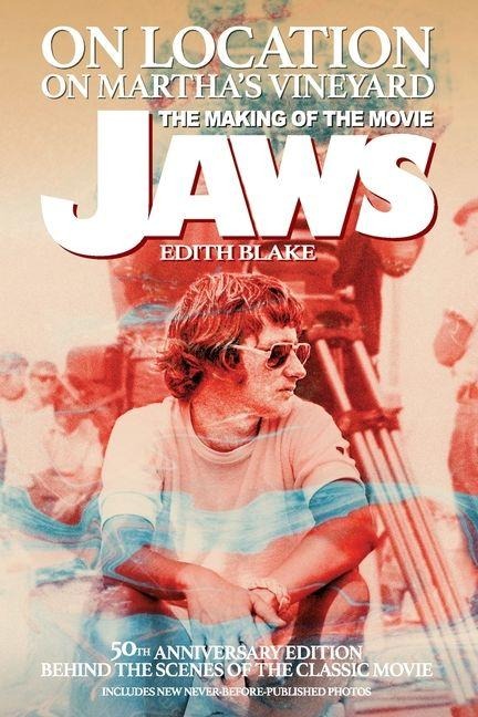 On Location on Marthas Vineyard - The Making of the Movie Jaws - 50th Anniversary Edition