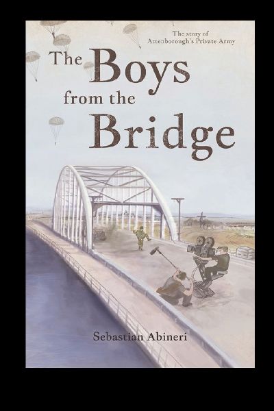 The Boys from the Bridge - The Story of Attenboroughs Private Army
