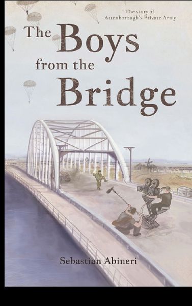 The Boys from the Bridge - The Story of Attenboroughs Private Army