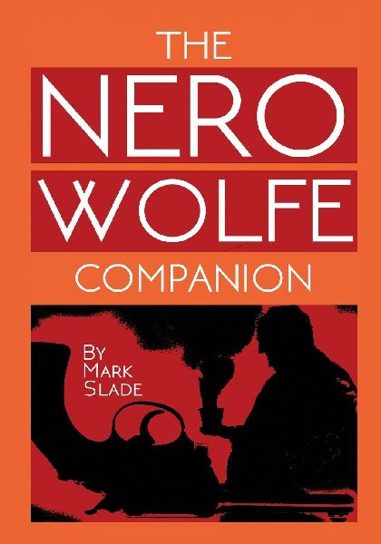 The Nero Wolfe Companion: A Guide to the Media Adaptations of Rex Stouts Creation
