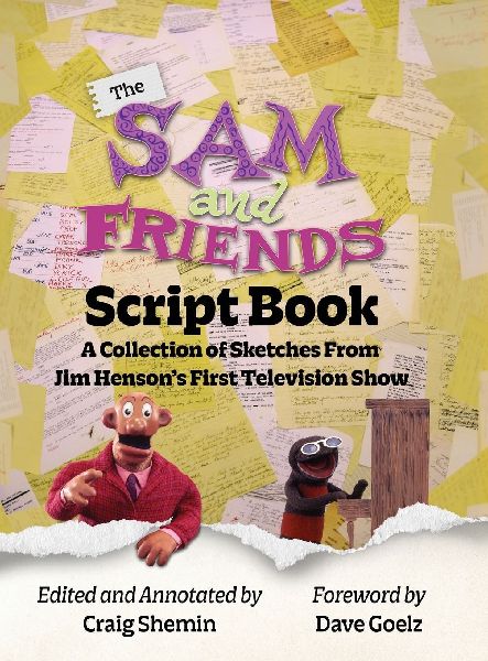 The Sam and Friends Script Book - A Collection of Sketches from Jim Hensons First Television Show