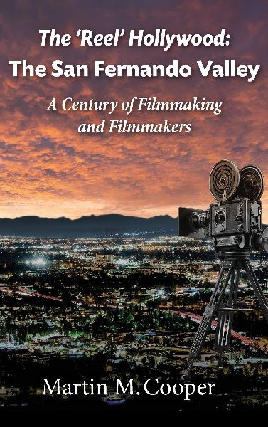The Reel Hollywood: The San Fernando Valley - A Century of Filmmaking and Filmmakers